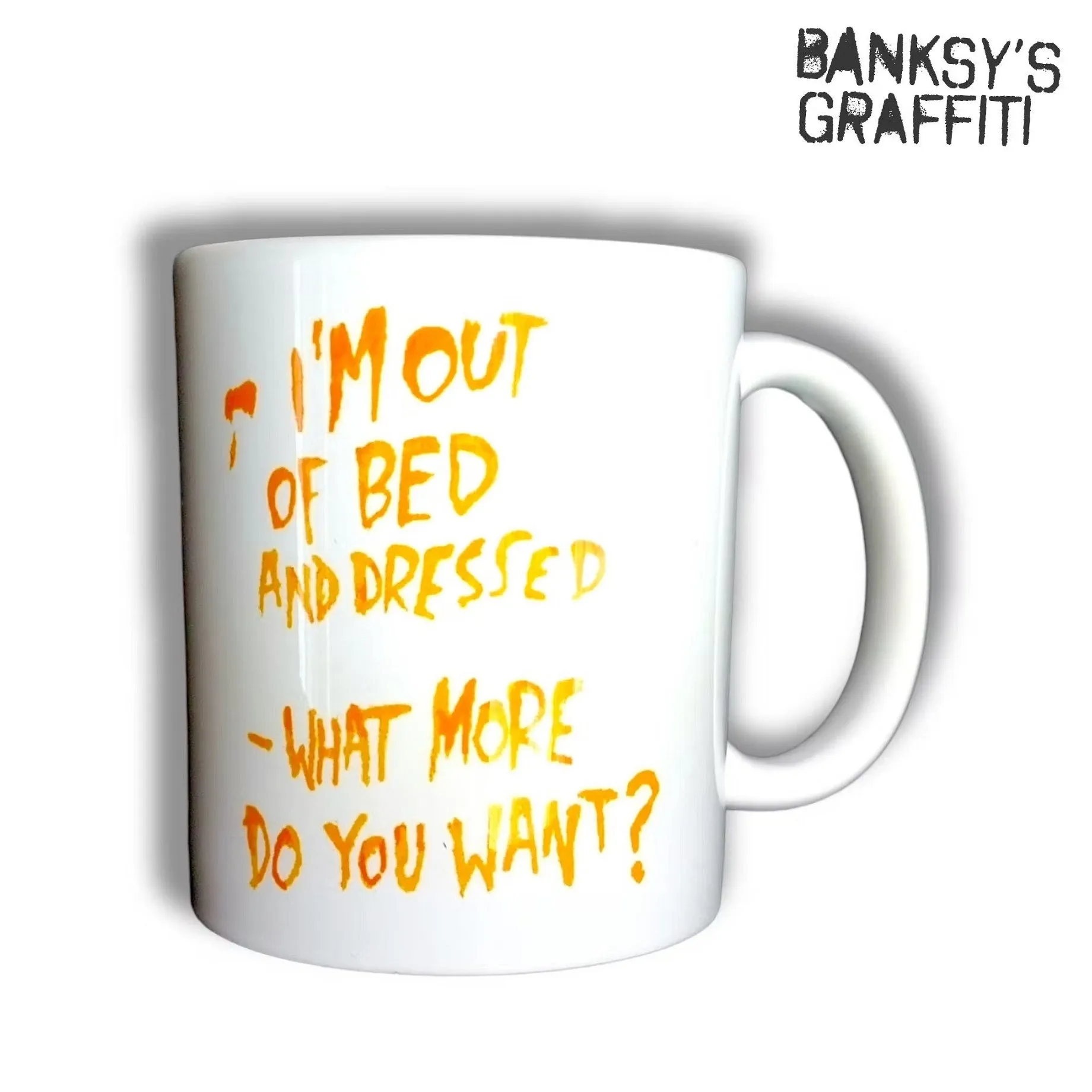 Banksy Ceramic Mug I'm Out of Bed