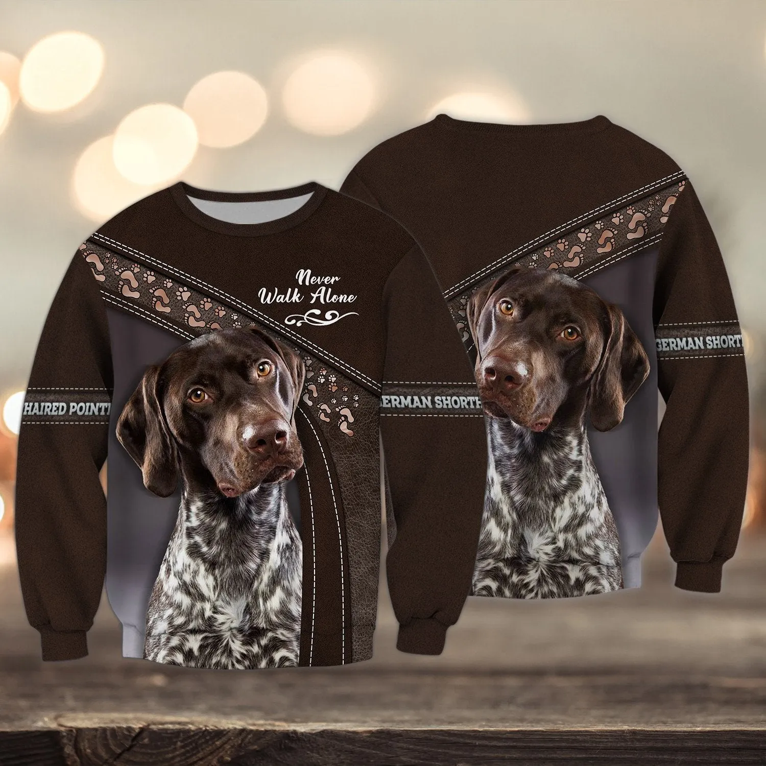 German Shorthaired Pointer Lover Never Walk Alone 3D Full Print Sweatshirt
