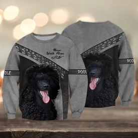 Poodle Love Grey Never Walk Alone 3D Full Print Sweatshirt Christmas Shirts